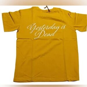 Yellow T-Shirt Yeterday Is Dead